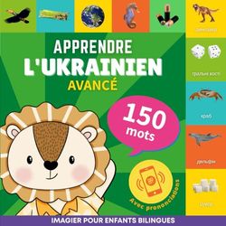 Apprendre l'ukrainien - 150 mots avec prononciation - Avancé: Imagier pour enfants bilingues: 3
