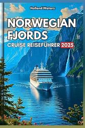 NORWEGIAN FJORDS CRUISE REISEFÜHRER 2025