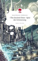 The Ancient Ones- Spur der Erinnerung. Life is a Story - story.one