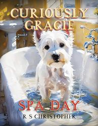 Curiously Gracie: Spa Day