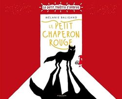 Le petit Chaperon rouge: Le petit théâtre d'ombres