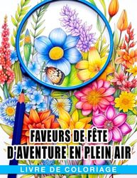 Livre de coloriage Faveurs de fête d'aventure en plein air: Colorie, Crée et Célèbre en Plein Air ! (Âges 6-9)