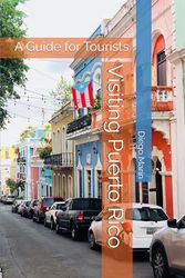 Visiting Puerto Rico: A Guide for Tourists
