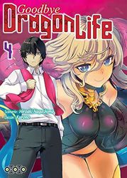 Goodbye Dragon Life - Tome 04