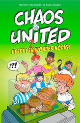 Chaos United heeft een wonder nodig!: tekst: Gerard van Gemert en Rudi Jonker; illustraties: Rudi Jonker