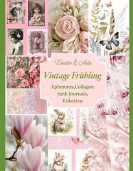 Vintage Frühling: Scrapbooking, Decoupage, Junk Journal, Vintage Papier.