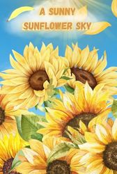 A Sunny Sunflower Sky Hardcover Journal 6" X 9" 100 pages | Floral Flower Journal | Gift Journal