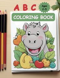 ABC Coloring Book: Preschool coloring book for ages 2-5: ABC Coloring Book: Color 80+ Animals, Birds, furniture, Fruits, Alphabets For Boys & Girls | ... | Book and Coloring Pages (Kids Ages 2-5)