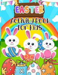 Easter Activity Book For Kids: 2024 Easter Activity Book l Super Fun Activity Book For Kids l 20 Coloring Pages l 20 Dot to Dot Coloring Pages l 20 ... & Many More l Great Easter Gift For Kids