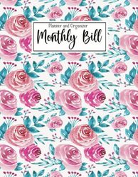 Monthly Bill Planner and Organizer: Finance Monthly And Weekly And daily Budget Planner Expense Tracker Bill Organizer Journal Notebook