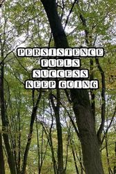 Persistence Fuels Success Keep Going: Inspiration Collector & On-the-Go Organiser