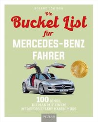 Bucket-List für Mercedes-Fahrer: 100 Dinge, die man mit einem Mercedes erlebt haben muss