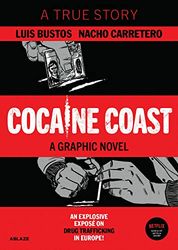 Cocaine Coast: History and Indiscretions of the Narco Trafficking in Spain