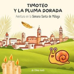 Timoteo y la Pluma Dorada: Aventura en la Semana Santa de Málaga