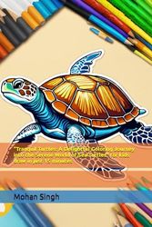 "Tranquil Turtles: A Delightful Coloring Journey into the Serene World of Sea Turtles" for kids