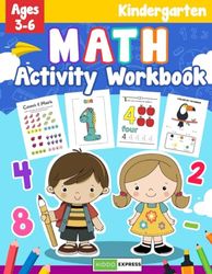 Kindergarten Math Activity Workbook: Basic Mathematics Learning Book for Preschool and 1st Grade Children| Fun Activities Addition & Substraction + Worksheets for Kids Ages 3-6
