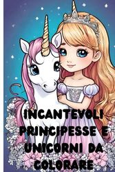 Incantevoli Principesse e Unicorni da colorare