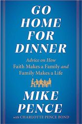 Go Home for Dinner: Advice on How Faith Makes a Family and Family Makes a Life: 2
