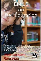 ÉMILE ou De l'Éducation: Livres 1 - 2 - 3 (illustrés - en français contemporain)