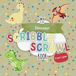 Scribble Scrawl Book: Dinosaur | Your First Coloring Book with Large Motifs | Promoting Motor Skills and Creativity: For Children from 1 year old