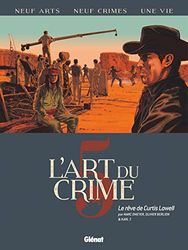 L'Art du Crime - Tome 05: Le Rêve De Curtis Lowell