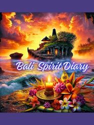 BALI SPIRIT DIARY