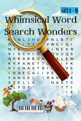 Whimsical Word Search Puzzles for Kids 8-10: Fun Learning Games