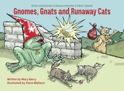 Gnomes, Gnats and Runaway Cats