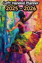 Dancer Left Handed Planner: 2 Year Weekly Sunday to Saturday Calendar | Gift For People Who Love Performing Arts, Dance Lovers | For Back To School, Office, Work | 6 x 9 Inches | v2
