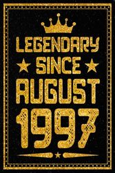 Legendary Since August 1997: Happy 26th Birthday / Journal & Notebook For Boys Or Girls Born In August 1997 / Unique Birthday Present Ideas for 26 Years Old, 120 Pages, 6x9