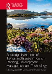 Routledge Handbook of Trends and Issues in Tourism Sustainability, Planning and Development, Management, and Technology