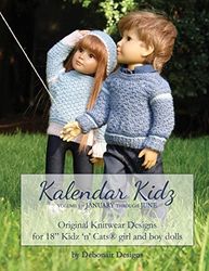 Kalendar Kidz: Volume 1 ~ January through June: Original Knitwear Designs for 18” Kidz ‘n’ Cats® girl and boy dolls