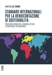 Standard internazionali per la rendicontazione di sostenibilità. Produzione normativa, standard-setting e convergenze internazionali