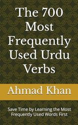 The 700 Most Frequently Used Urdu Verbs: Save Time by Learning the Most Frequently Used Words First