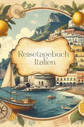 Reisetagebuch zum Ausfüllen Italien: Urlaubstagebuch Italien: Reisejournal zum Ausfüllen Italien und Notizbuch Italien für Entdecker, Abenteurer und ... A5-Format für 30 Tage, Reiseerinnerungen