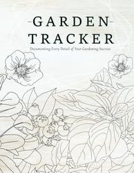 Garden Tracker: Documenting Every Detail of Your Gardening Success