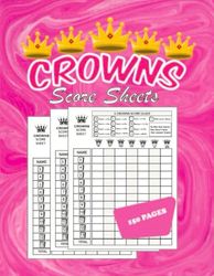 Crowns Score Sheets: 150 Large Score Sheet Pages for Scorekeeping With 150 Pages (Size 8.5 x 11 Inches)