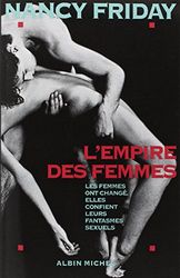 L'Empire des femmes: Les femmes ont changé, elles confient leurs fantasmes