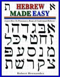Hebrew Made Easy: Learn How to Pronounce, Read and Understand Hebrew!
