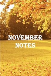 NOVEMBER NOTES: NOTEBOOK 200 LINED PAGES