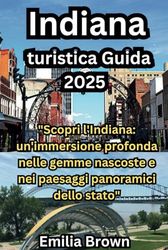 Indiana turistica Guida 2025: "Scopri l'Indiana: un'immersione profonda nelle gemme nascoste e nei paesaggi panoramici dello stato"