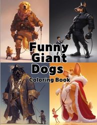 Funny Giant Dogs Coloring Book: A Hilarious Collection of Dogs Walking Tiny Humans