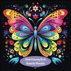 Butterflies- Adult Coloring Book: 185 Pages To Encourage Peace and Relaxation