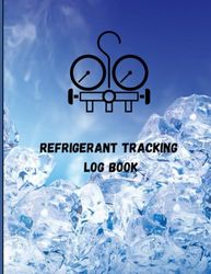 Refrigerant Tracking Log Book: Mastering Refrigerant Management: Tracking Solutions