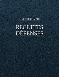 Cahier de compte - Recettes et Dépenses - effet cuir bleu: Livre journal de tenue de compte ou de caisse pour professionnel, entrepreneur ou commerçant. 100 pages au format A4.