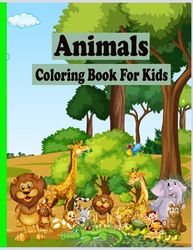 Animals Coloring Book For Kids: 40 Funny Animals And Easy Coloring Pages For Kids