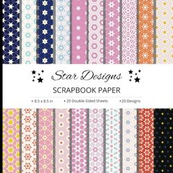 Star Designs Scrapbook Paper: 8.5 x 8.5 inch, 20 Designs, 20 Double-Sided Sheets, Pink, Blue, Orange Colored Decorative Craft Paper