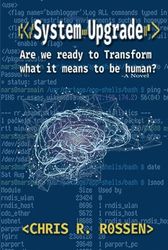 [System-Upgrade]: Are we ready to transform what it means to be human?