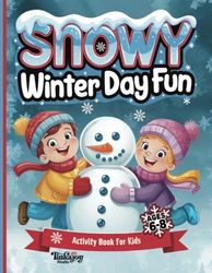 Snowy Winter Fun Day Activity Book for Kids Ages 6-8: Packed with Mazes, Puzzles, Word Games, Spot the Difference and Coloring Pages