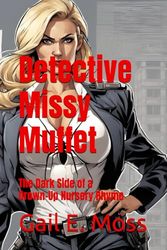 Detective Missy Muffet: The Dark Side of a Grown-Up Nursery Rhyme